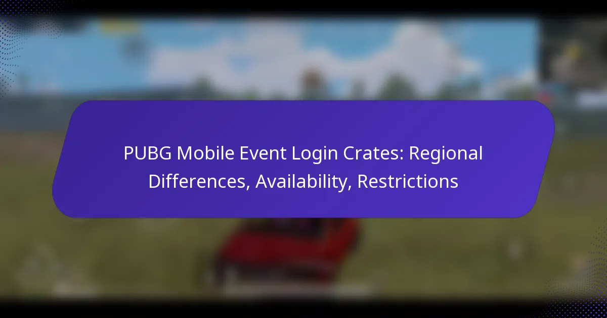 PUBG Mobile Event Login Crates: Regional Differences, Availability, Restrictions
