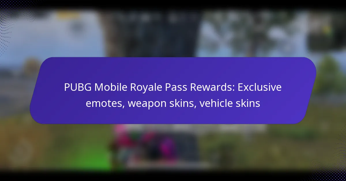 PUBG Mobile Royale Pass Rewards: Exclusive emotes, weapon skins, vehicle skins