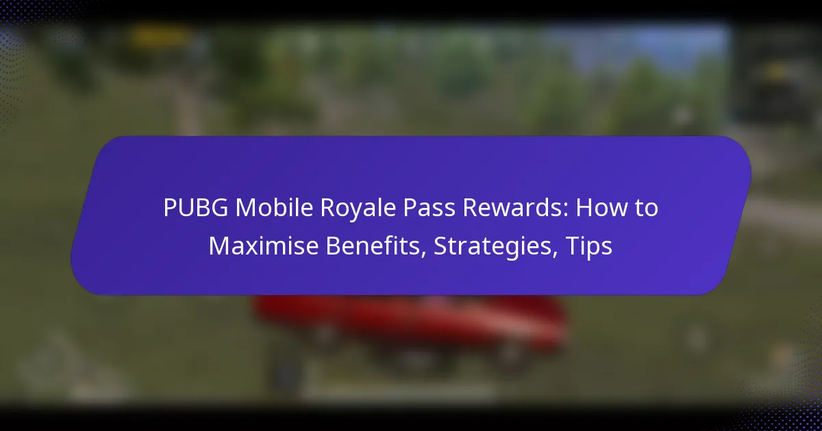 PUBG Mobile Royale Pass Rewards: How to Maximise Benefits, Strategies, Tips