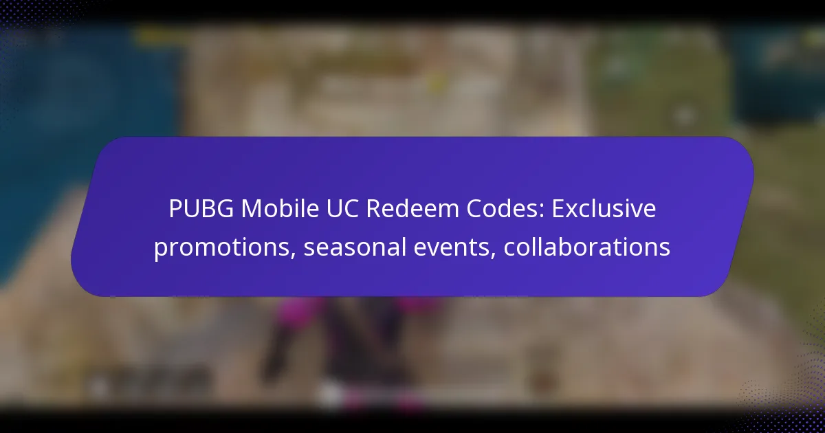 PUBG Mobile UC Redeem Codes: Exclusive promotions, seasonal events, collaborations