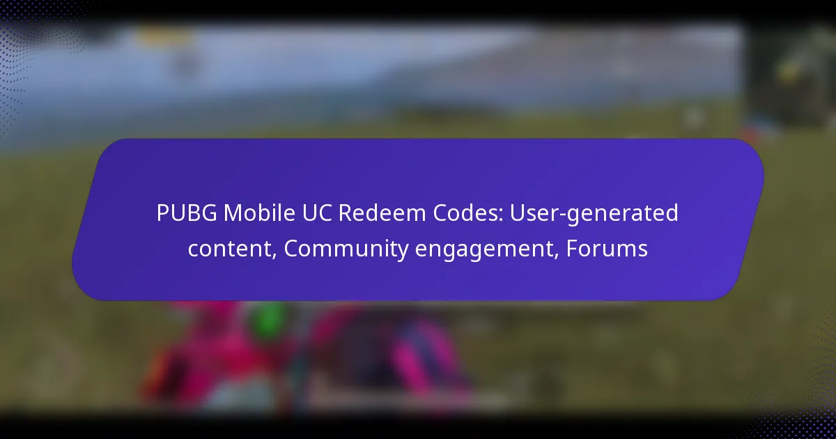 PUBG Mobile UC Redeem Codes: User-generated content, Community engagement, Forums