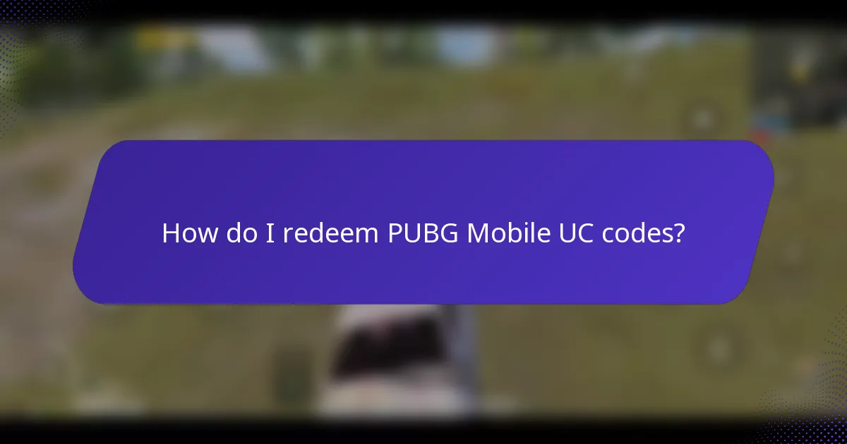 How do I redeem PUBG Mobile UC codes?