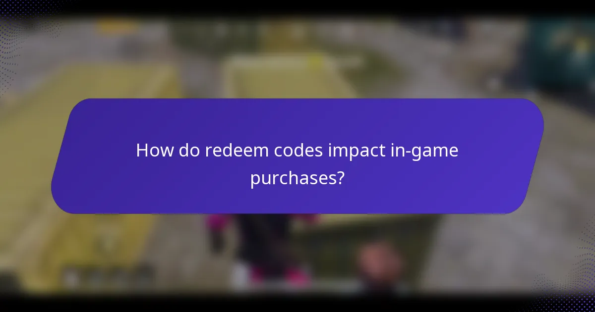 How do redeem codes impact in-game purchases?