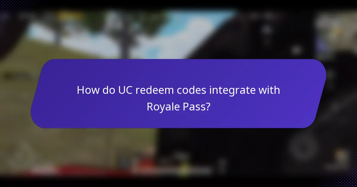 How do UC redeem codes integrate with Royale Pass?