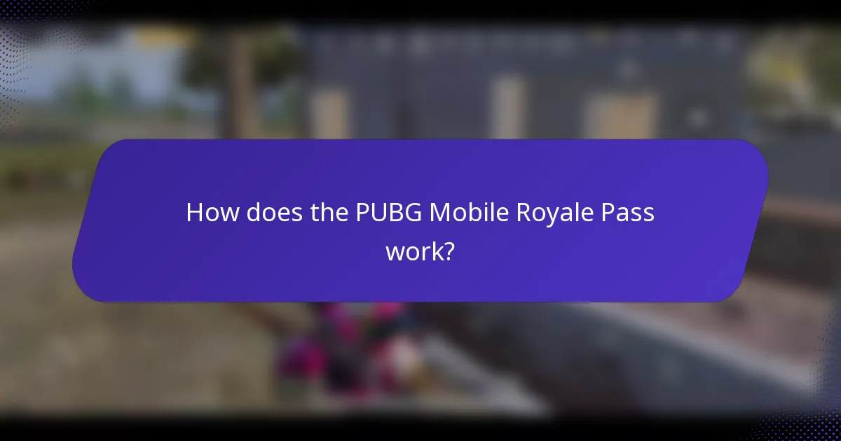 How does the PUBG Mobile Royale Pass work?
