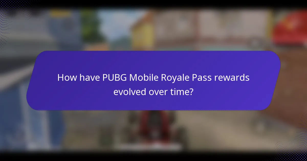 How have PUBG Mobile Royale Pass rewards evolved over time?