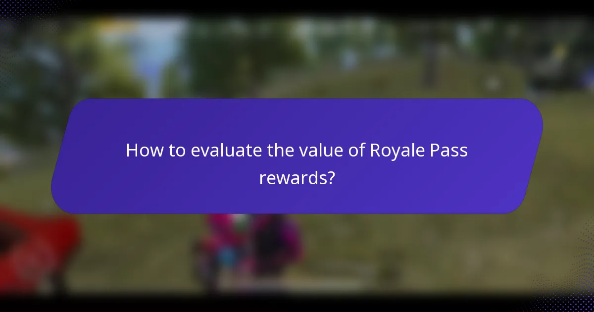 How to evaluate the value of Royale Pass rewards?