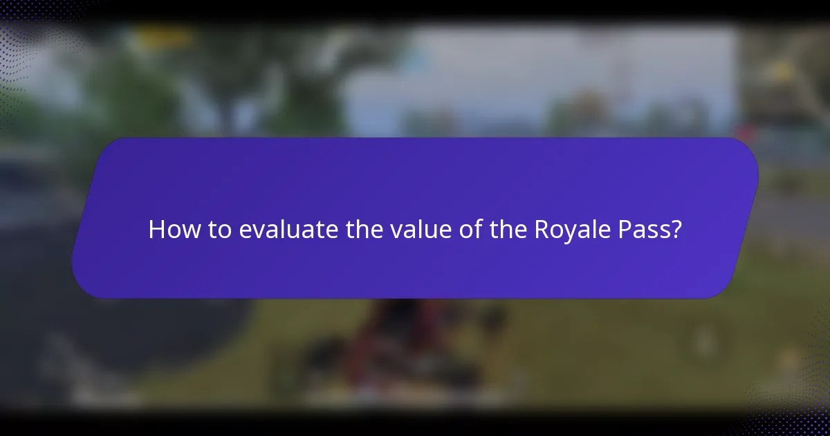 How to evaluate the value of the Royale Pass?