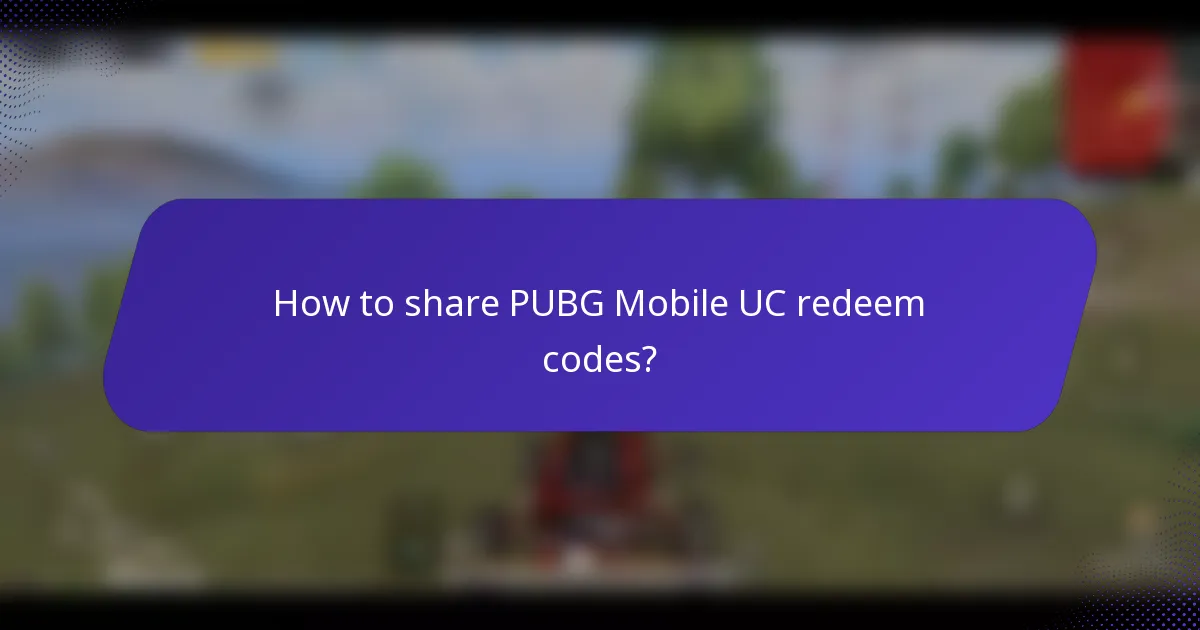 How to share PUBG Mobile UC redeem codes?