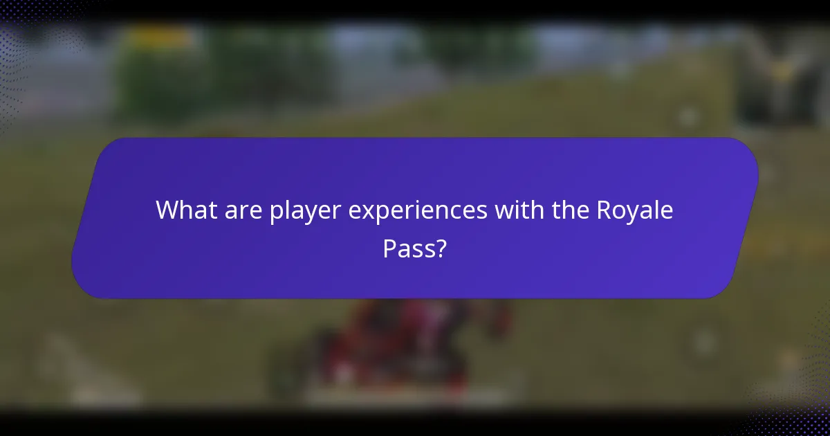What are player experiences with the Royale Pass?