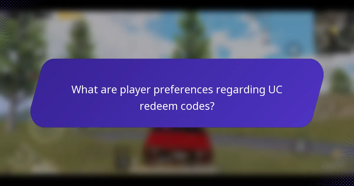 What are player preferences regarding UC redeem codes?
