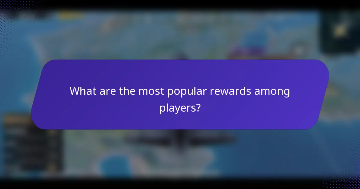 What are the most popular rewards among players?