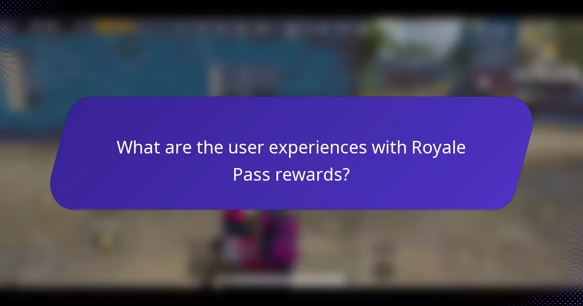 What are the user experiences with Royale Pass rewards?