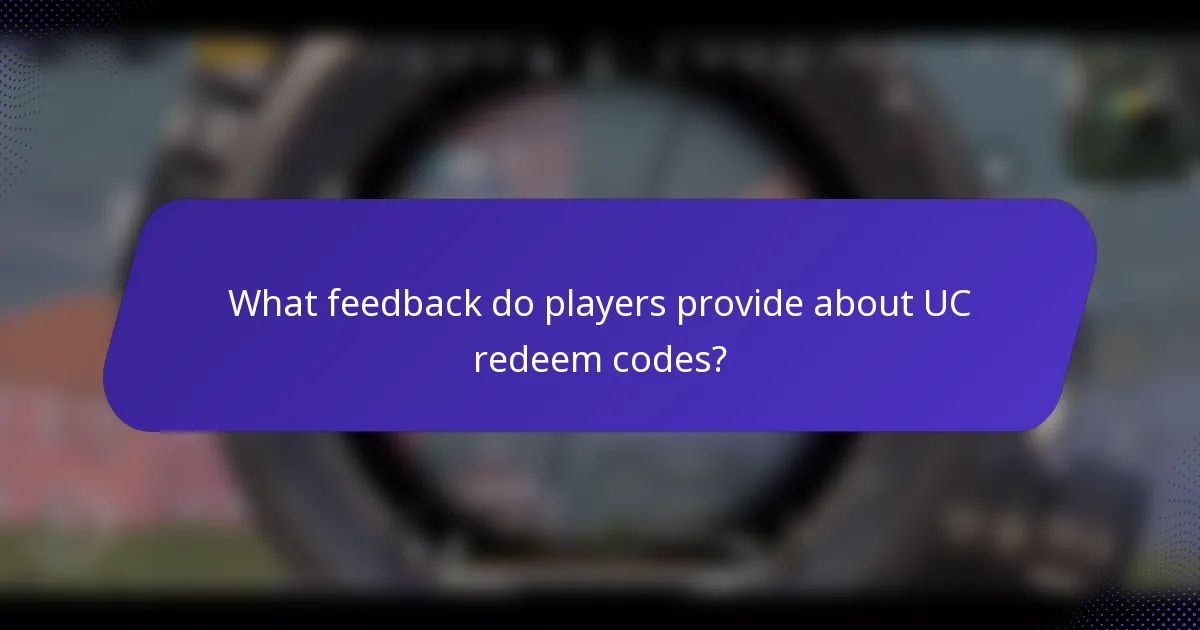 What feedback do players provide about UC redeem codes?