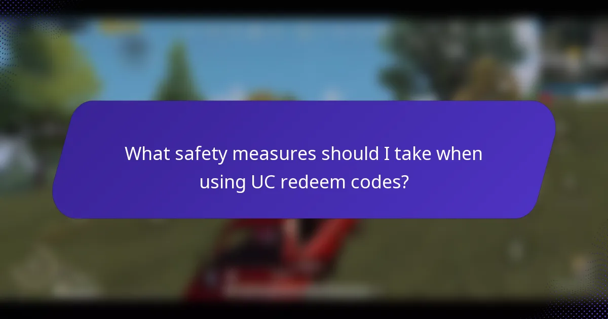 What safety measures should I take when using UC redeem codes?