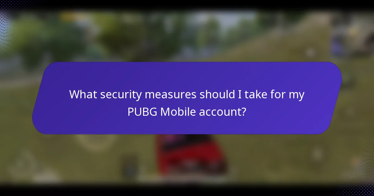 What security measures should I take for my PUBG Mobile account?