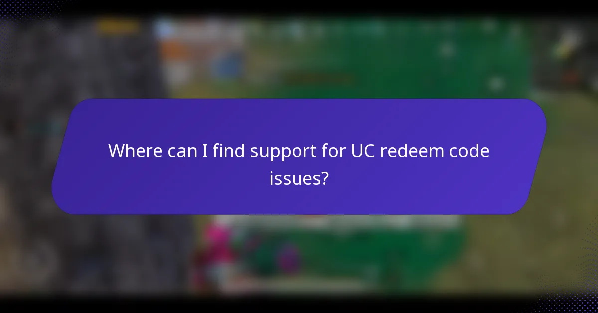 Where can I find support for UC redeem code issues?