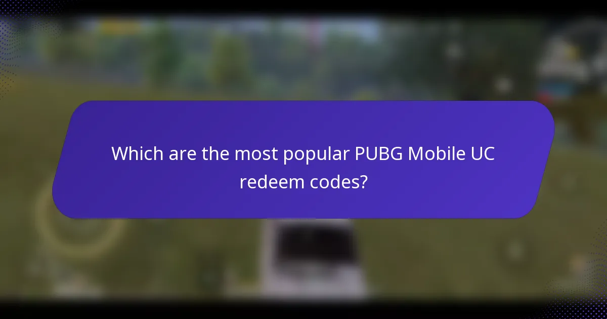 Which are the most popular PUBG Mobile UC redeem codes?