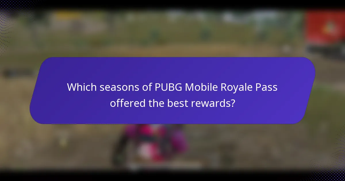 Which seasons of PUBG Mobile Royale Pass offered the best rewards?