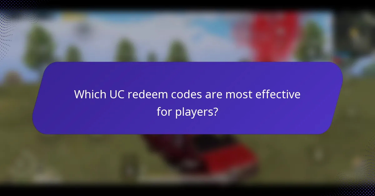 Which UC redeem codes are most effective for players?